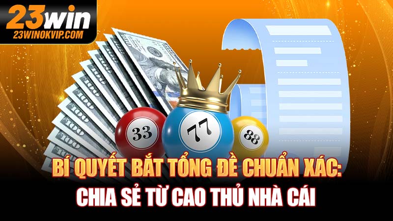 Bí Quyết Bắt Tổng Đề