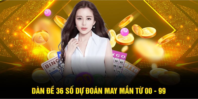 Dàn đề 36 số dự đoán may mắn từ 00 - 99